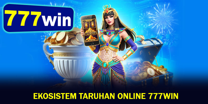 777win sebagai Ekosistem Judi Online Terintegrasi