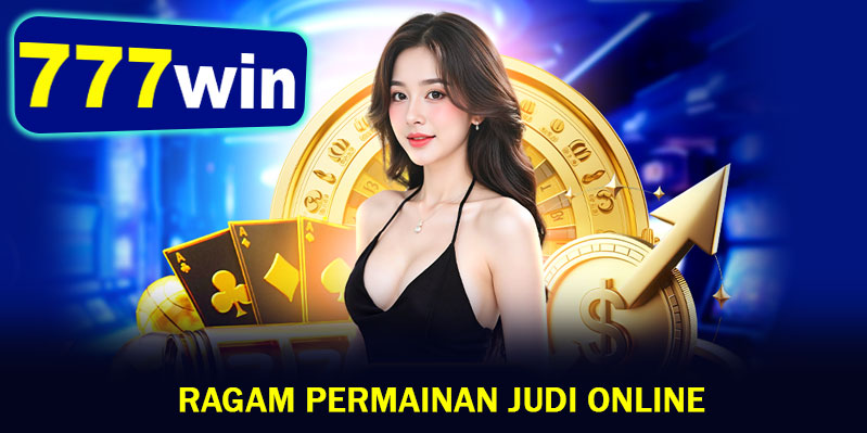 Ragam Permainan Judi Online di 777win