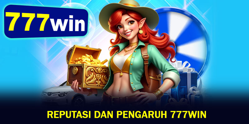Reputasi dan Kredibilitas 777win di Industri iGaming